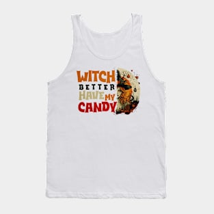 Witch Better Have My Candy Tee 3 Tank Top